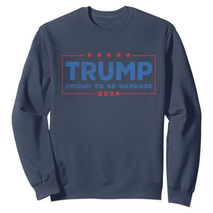 Trump 2024 Election Sweatshirt American Flag Proud To Be Garbage Vote Trump President TS10 Navy Print Your Wear