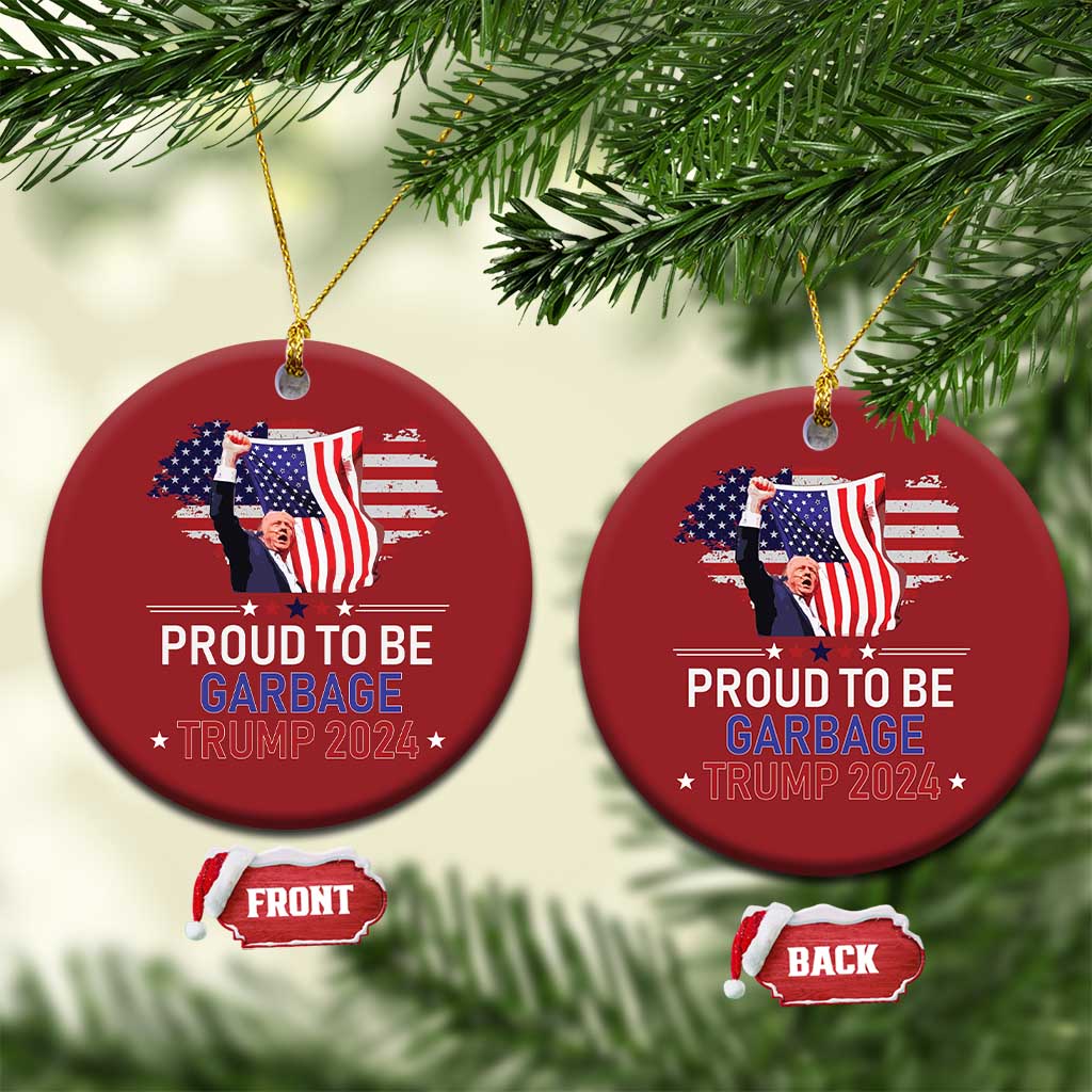 Trump 2024 Christmas Ornament Proud To Be Garbage 45 47 President Flag TS10 Circle Red Print Your Wear