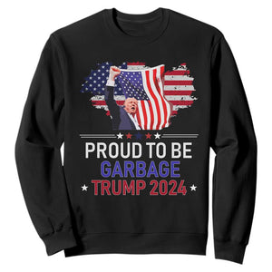 Trump 2024 Sweatshirt Proud To Be Garbage 45 47 President Flag TS10 Black Print Your Wear