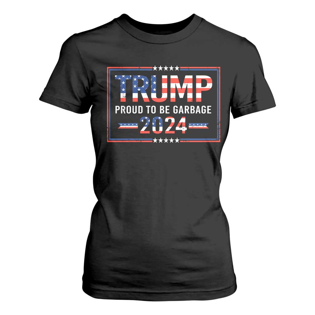 Trump 2024 T Shirt For Women Proud To Be Garbage Vote Trump President TS10 Black Print Your Wear