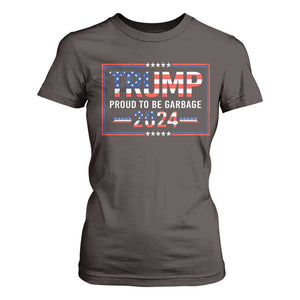 Trump 2024 T Shirt For Women Proud To Be Garbage Vote Trump President TS10 Dark Chocolate Print Your Wear