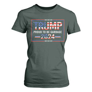 Trump 2024 T Shirt For Women Proud To Be Garbage Vote Trump President TS10 Dark Forest Green Print Your Wear