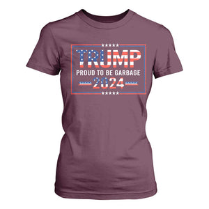 Trump 2024 T Shirt For Women Proud To Be Garbage Vote Trump President TS10 Maroon Print Your Wear