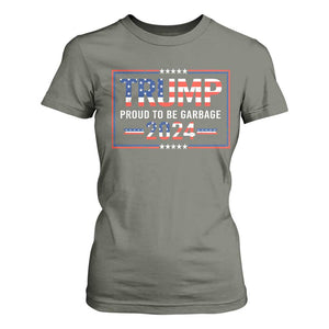 Trump 2024 T Shirt For Women Proud To Be Garbage Vote Trump President TS10 Military Green Print Your Wear