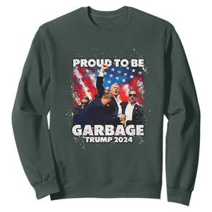 Trump 2024 Sweatshirt Proud To Be Garbage Vote Trump Take America Back TS10 Dark Forest Green Print Your Wear