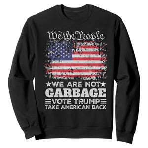 Trump 2024 Sweatshirt We Are Not Garbage Vote Trump Take American Back Election US Flag TS10 Black Print Your Wear