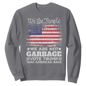 Trump 2024 Sweatshirt We Are Not Garbage Vote Trump Take American Back Election US Flag TS10 Charcoal Print Your Wear