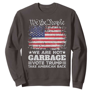 Trump 2024 Sweatshirt We Are Not Garbage Vote Trump Take American Back Election US Flag TS10 Dark Chocolate Print Your Wear