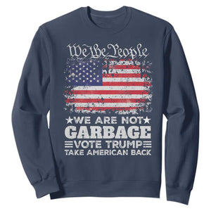 Trump 2024 Sweatshirt We Are Not Garbage Vote Trump Take American Back Election US Flag TS10 Navy Print Your Wear