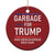 Donald Trump 2024 Christmas Ornament Garbage For Trump Make American Garbage Great Again TS10 Print Your Wear