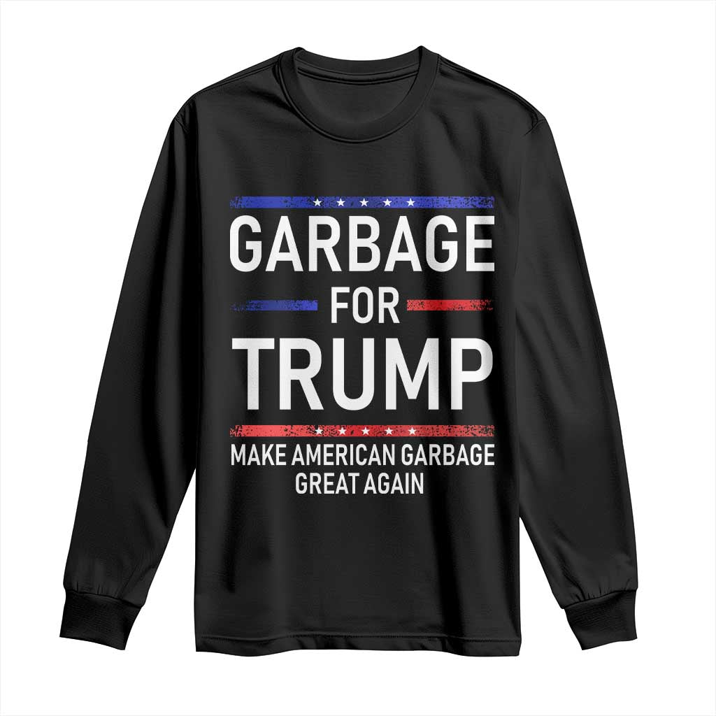 Donald Trump 2024 Long Sleeve Shirt Garbage For Trump Make American Garbage Great Again TS10 Black Print Your Wear