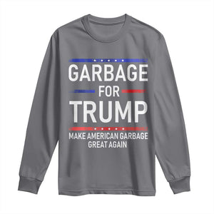 Donald Trump 2024 Long Sleeve Shirt Garbage For Trump Make American Garbage Great Again TS10 Charcoal Print Your Wear