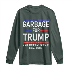 Donald Trump 2024 Long Sleeve Shirt Garbage For Trump Make American Garbage Great Again TS10 Dark Forest Green Print Your Wear