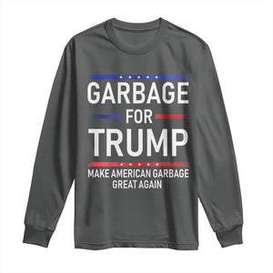 Donald Trump 2024 Long Sleeve Shirt Garbage For Trump Make American Garbage Great Again TS10 Dark Heather Print Your Wear