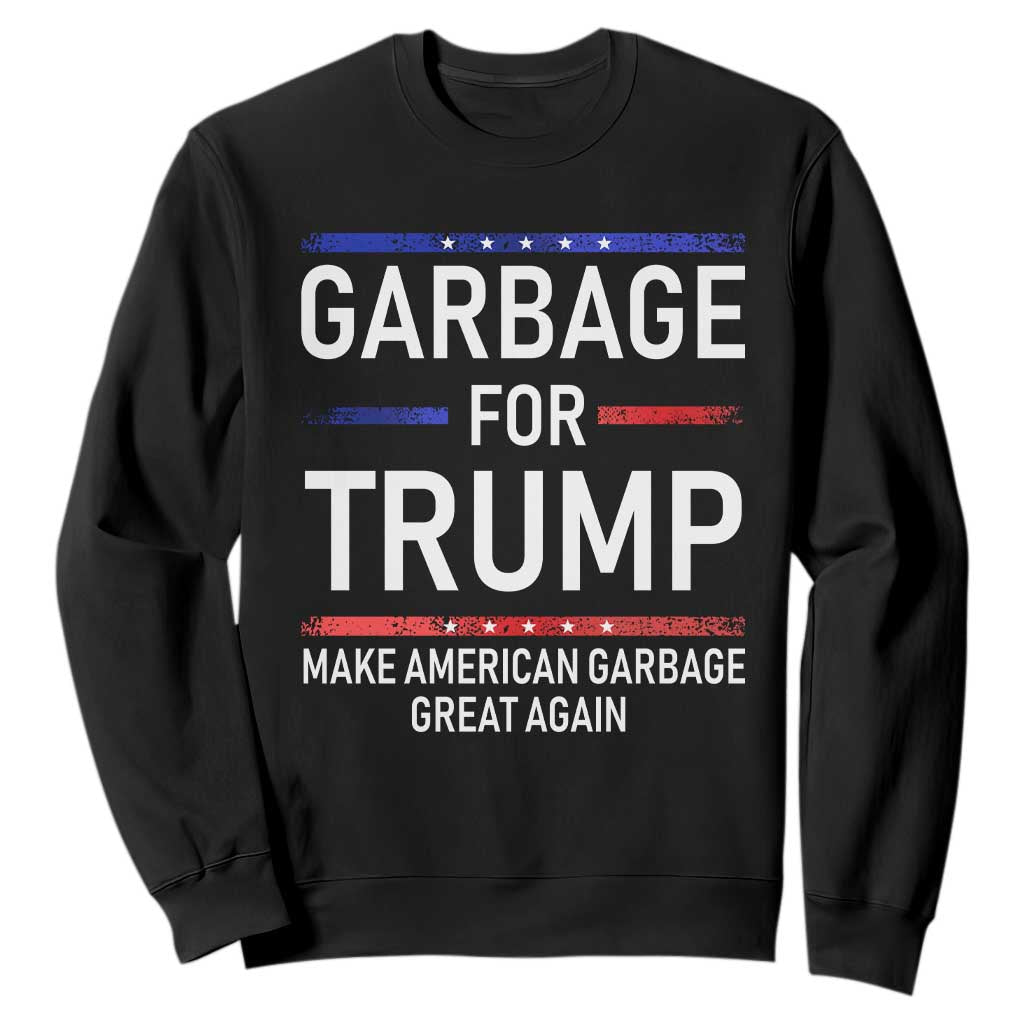 Donald Trump 2024 Sweatshirt Garbage For Trump Make American Garbage Great Again TS10 Black Print Your Wear