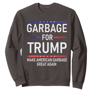 Donald Trump 2024 Sweatshirt Garbage For Trump Make American Garbage Great Again TS10 Dark Chocolate Print Your Wear