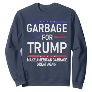 Donald Trump 2024 Sweatshirt Garbage For Trump Make American Garbage Great Again TS10 Navy Print Your Wear