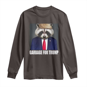 Funny Raccoon Garbage For Trump 2024 Long Sleeve Shirt TS10 Dark Chocolate Print Your Wear