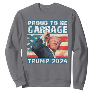 Trump 2024 Election Sweatshirt Proud To Be Garbage Vote Trump President TS10 Charcoal Print Your Wear