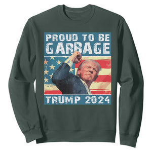 Trump 2024 Election Sweatshirt Proud To Be Garbage Vote Trump President TS10 Dark Forest Green Print Your Wear