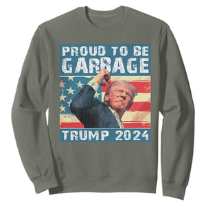 Trump 2024 Election Sweatshirt Proud To Be Garbage Vote Trump President TS10 Military Green Print Your Wear