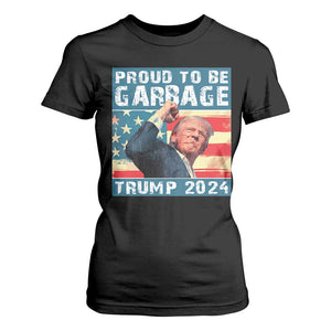 Trump 2024 Election T Shirt For Women Proud To Be Garbage Vote Trump President TS10 Black Print Your Wear