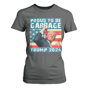 Trump 2024 Election T Shirt For Women Proud To Be Garbage Vote Trump President TS10 Dark Heather Print Your Wear