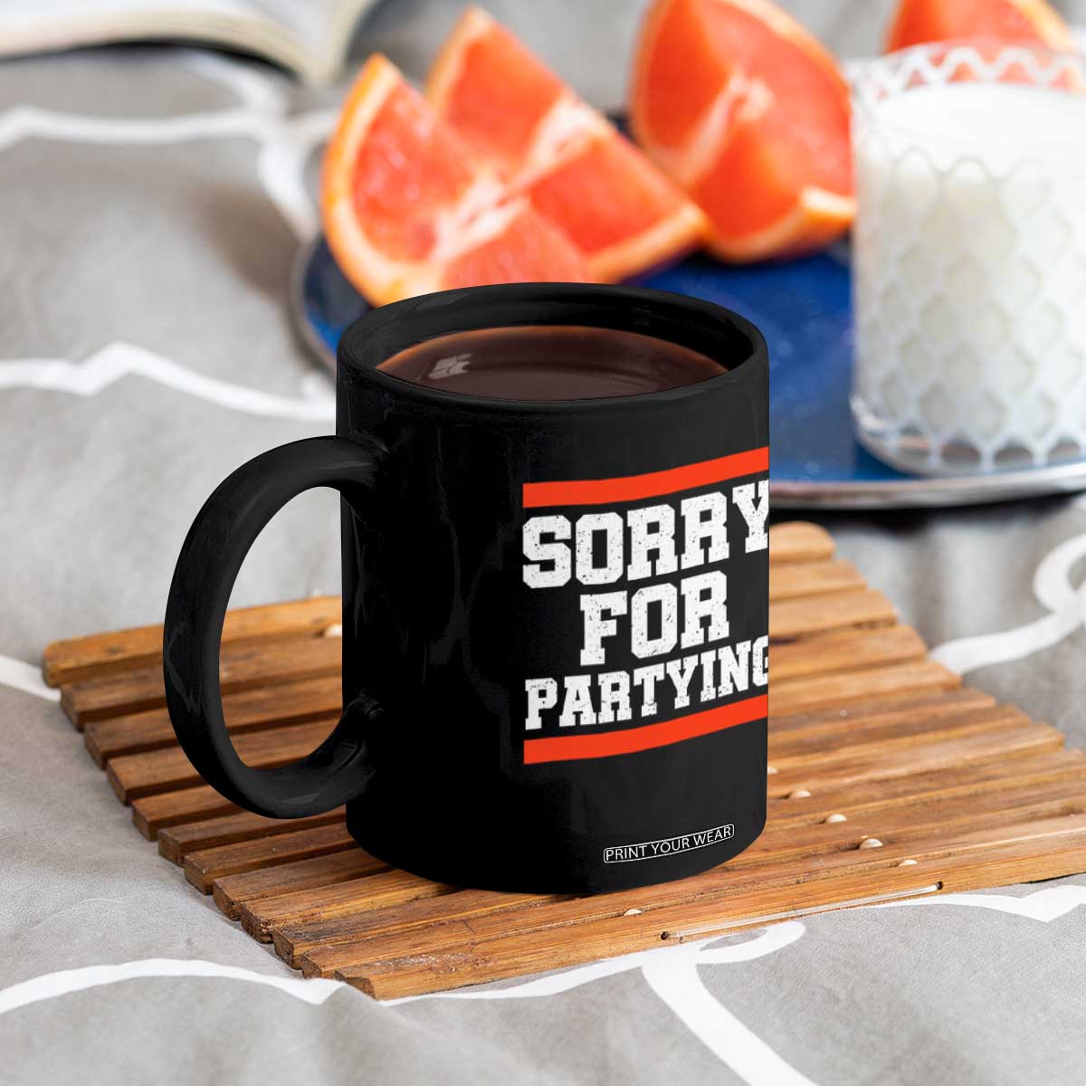 Sorry For Partying Coffee Mug Funny Present TS10 Print Your Wear