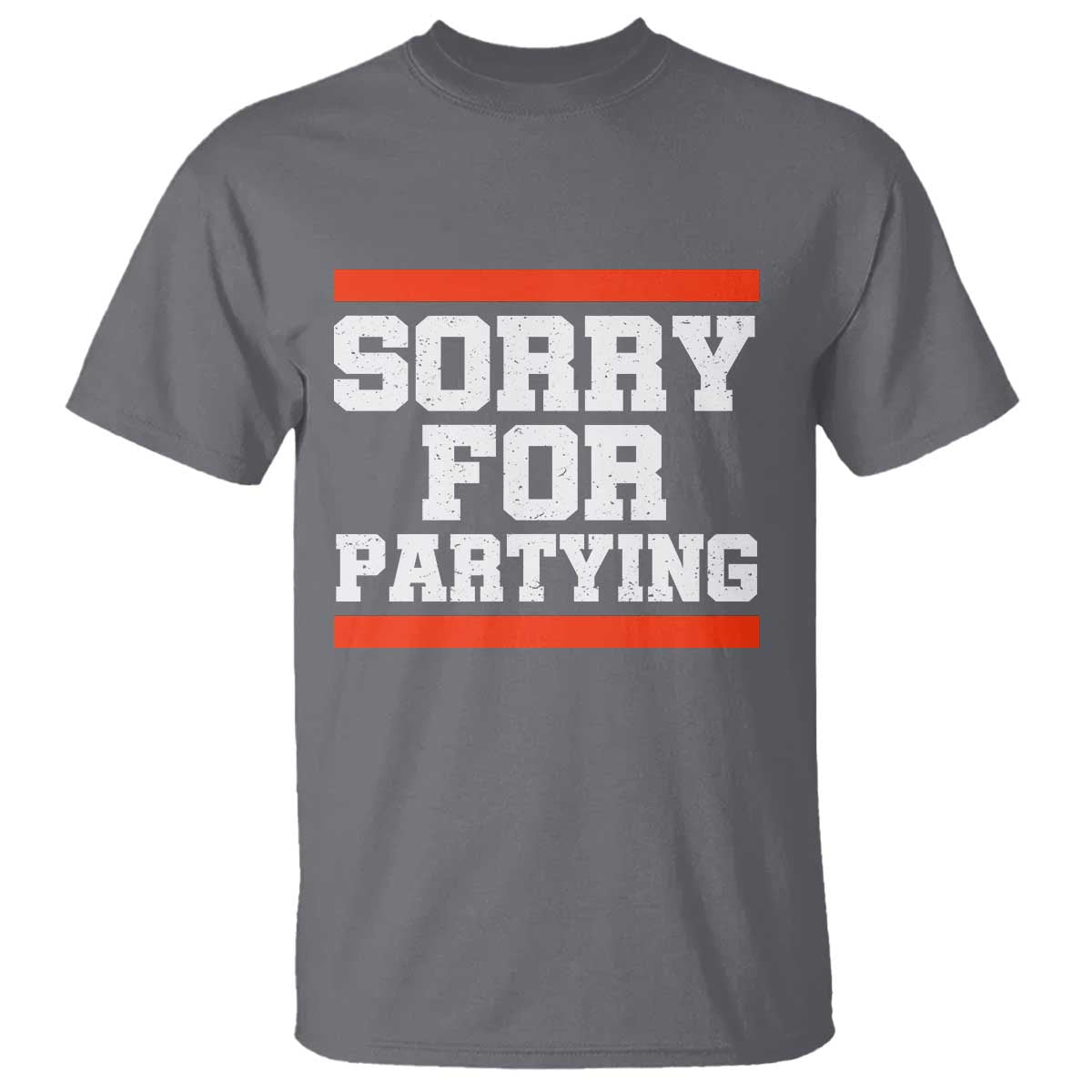 Sorry For Partying T Shirt Funny Present TS10 Charcoal Print Your Wear