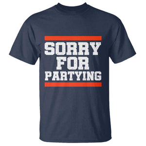 Sorry For Partying T Shirt Funny Present TS10 Navy Print Your Wear