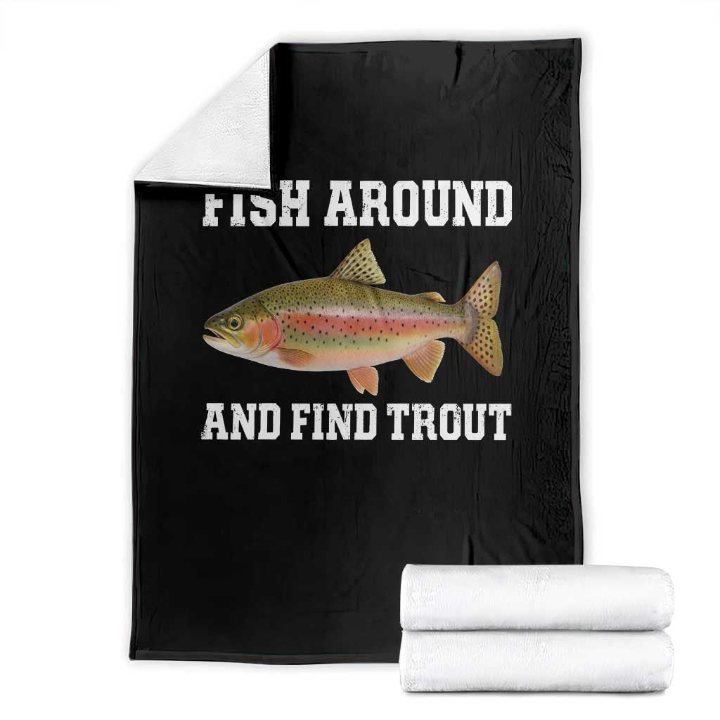 Fish Around and Find Trout Throw Blanket Fishing Meme Punny Pun Dad Joke Fisherman Gift TS10 Black Print Your Wear