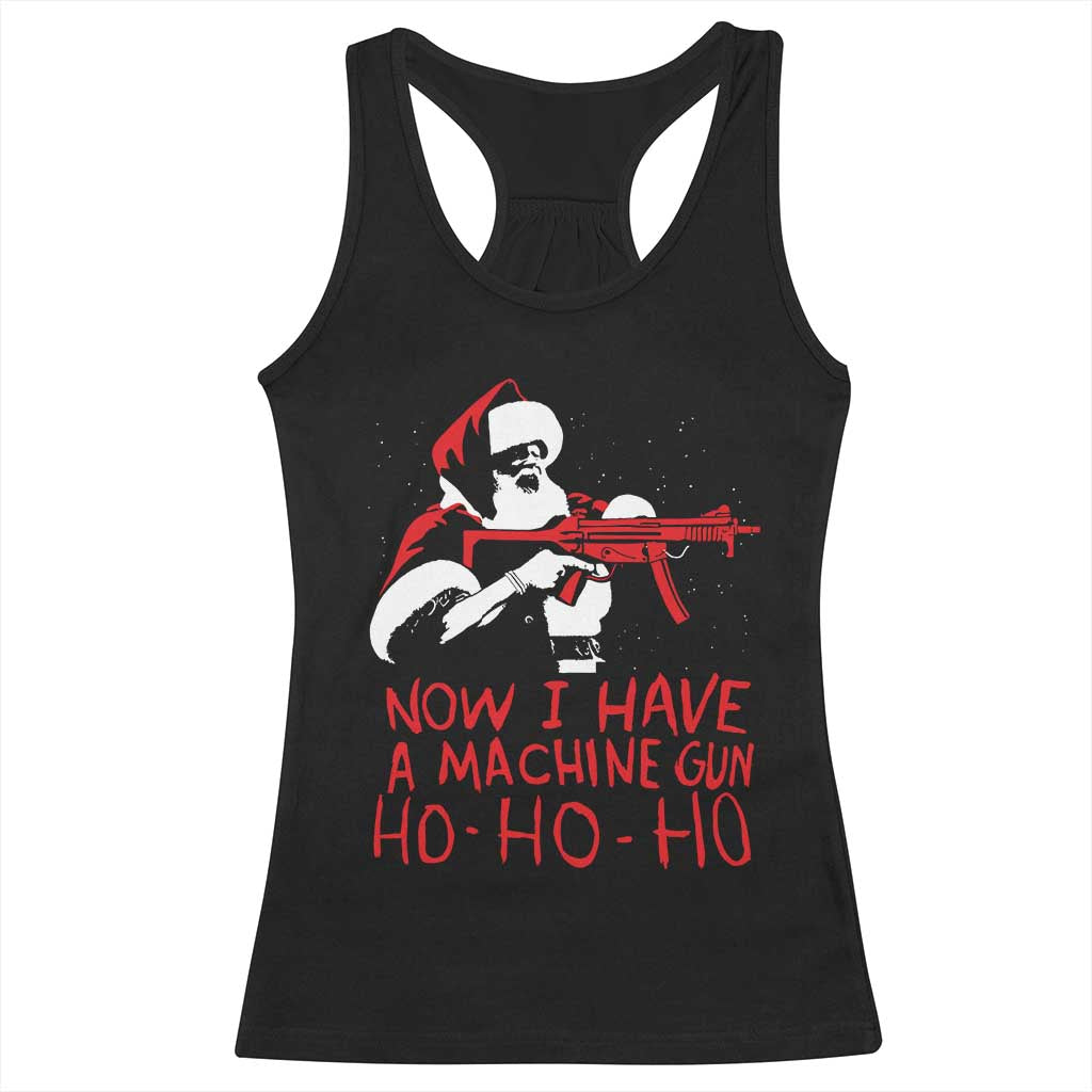 Now I Have A Machine Gun Racerback Tank Top Funny Retro Christmas 90s Movie Santa Gun Lovers TS10 Black Print Your Wear