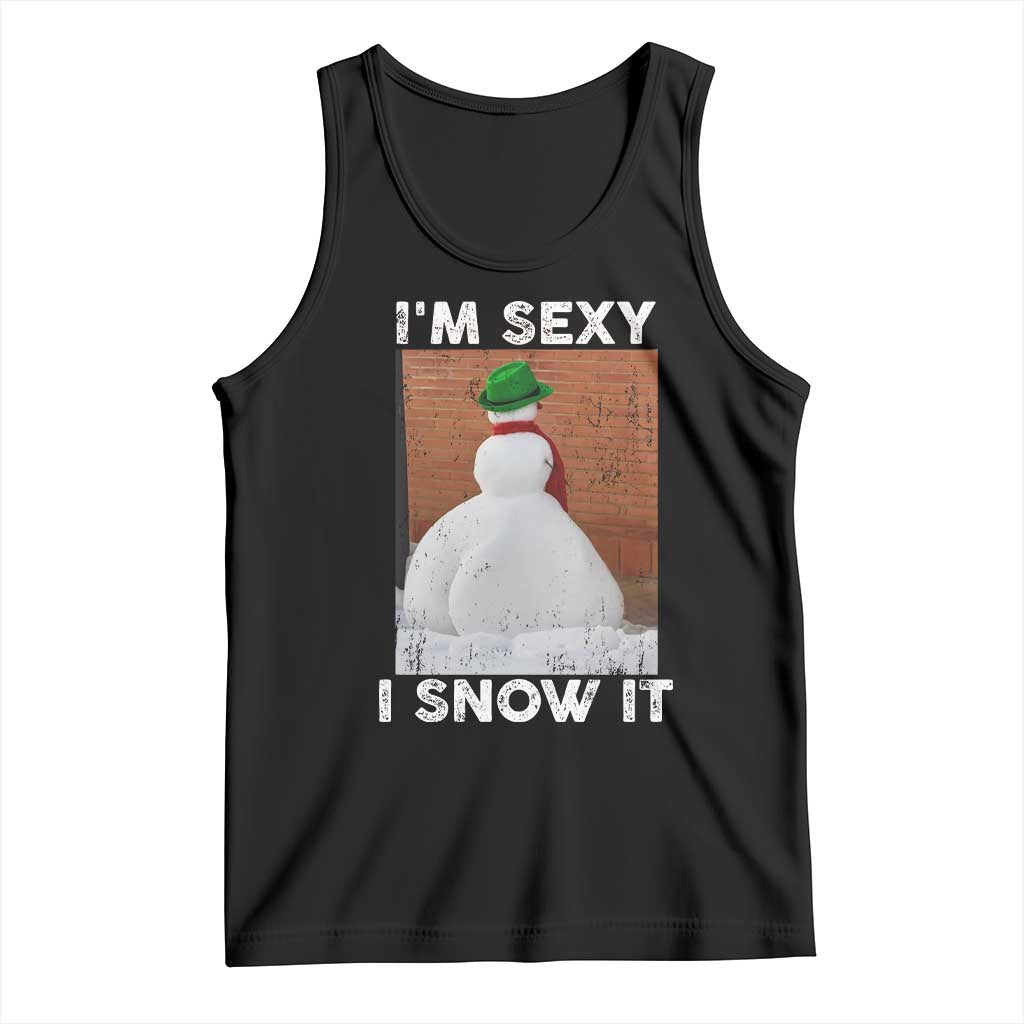 Sarcastic Snowman Tank Top Funny Christmas I'm Sexy and I Snow It TS10 Black Print Your Wear