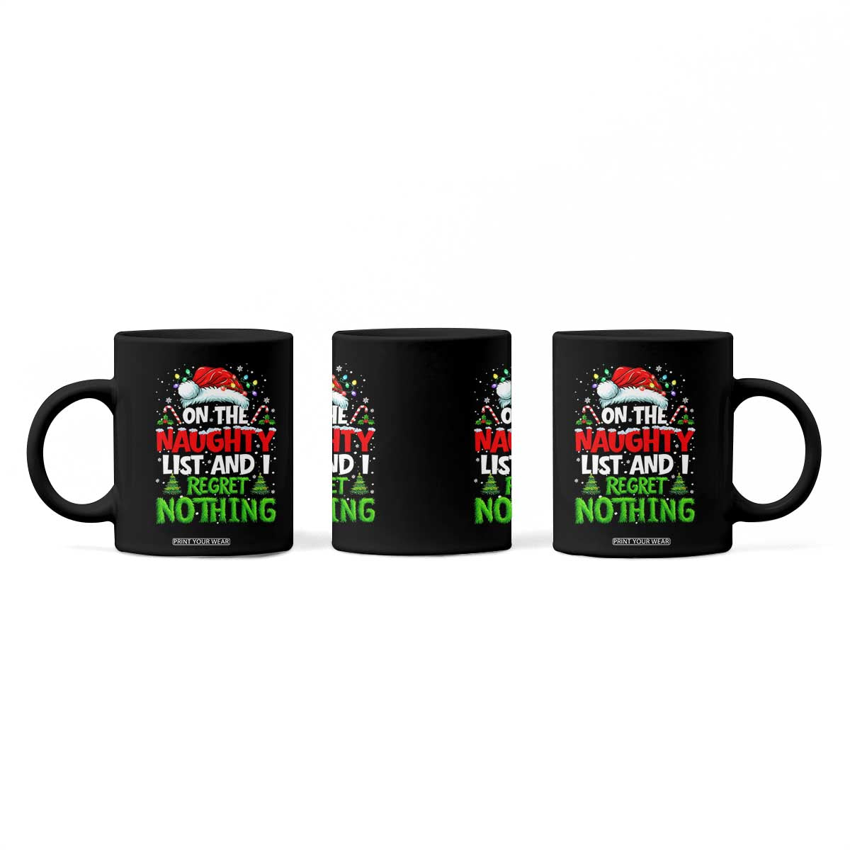 Funny Christmas Coffee Mug On The Naughty List I Regret Nothing TS10 Print Your Wear