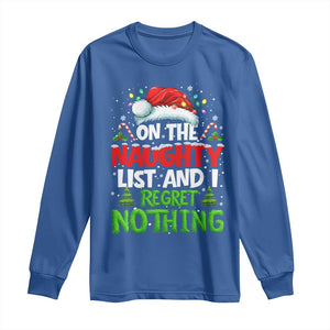 Funny Christmas Long Sleeve Shirt On The Naughty List I Regret Nothing TS10 Royal Blue Print Your Wear