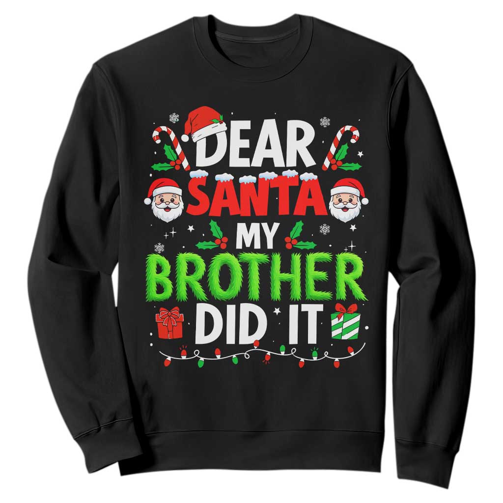 Dear Santa My Brother Did It Funny Christmas Sweatshirt Boys Girls Kids TS10 Black Print Your Wear