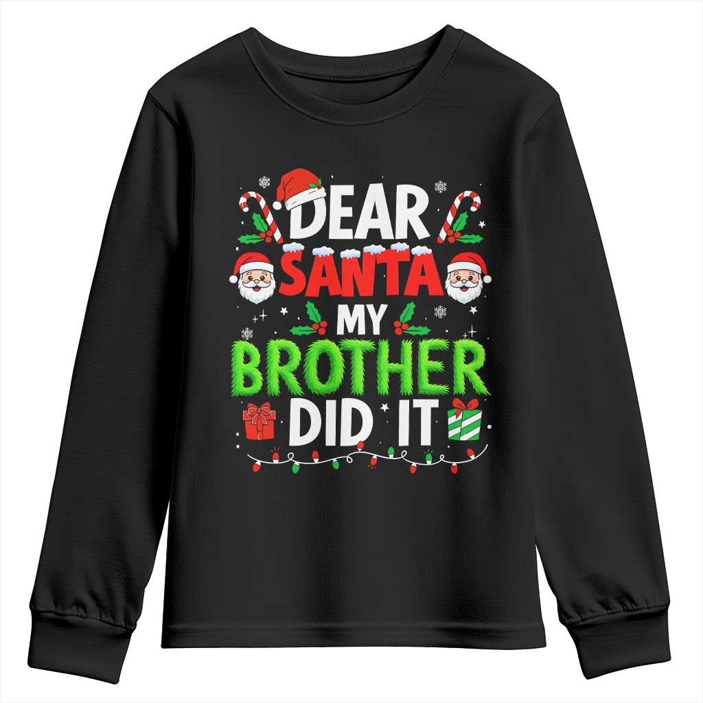 Dear Santa My Brother Did It Funny Christmas Youth Sweatshirt Boys Girls Kids TS10 Black Print Your Wear