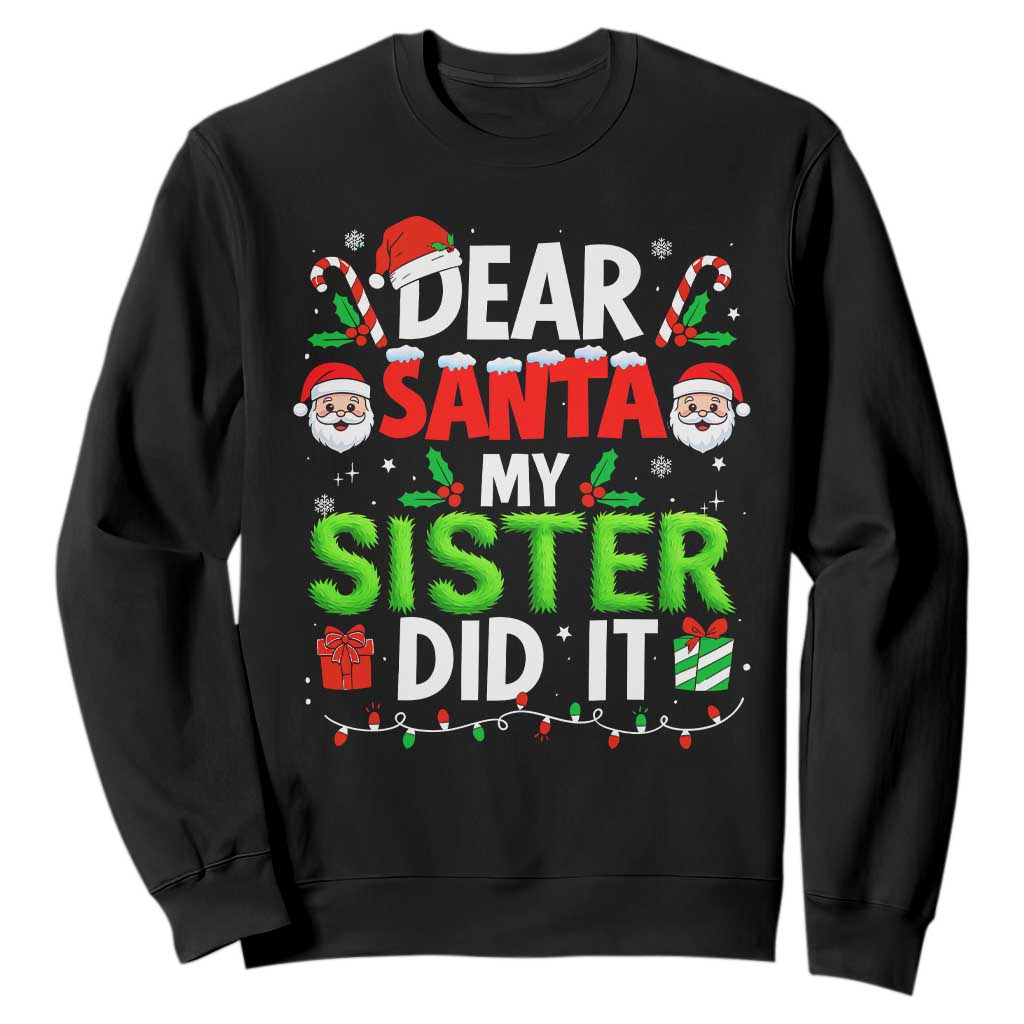 Dear Santa My Sister Did It Funny Christmas Sweatshirt Boys Girls Kids TS10 Black Print Your Wear