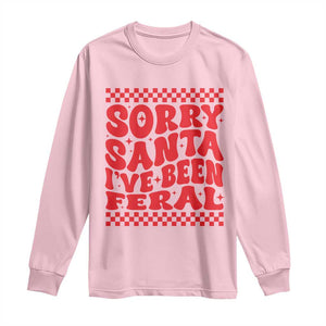 Christmas Baby Long Sleeve Shirt Sorry Santa I've Been Feral Toddler Kids TS10 Light Pink Print Your Wear