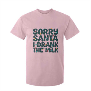 Christmas Baby T Shirt For Kid Sorry Santa I Drank The Milk Xmas Lights Toddler TS10 Light Pink Print Your Wear