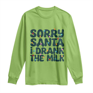 Christmas Baby Long Sleeve Shirt Sorry Santa I Drank The Milk Xmas Lights Toddler TS10 Lime Print Your Wear