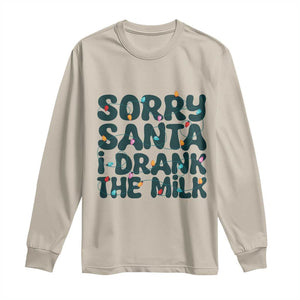 Christmas Baby Long Sleeve Shirt Sorry Santa I Drank The Milk Xmas Lights Toddler TS10 Sand Print Your Wear