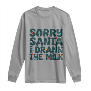 Christmas Baby Long Sleeve Shirt Sorry Santa I Drank The Milk Xmas Lights Toddler TS10 Sport Gray Print Your Wear