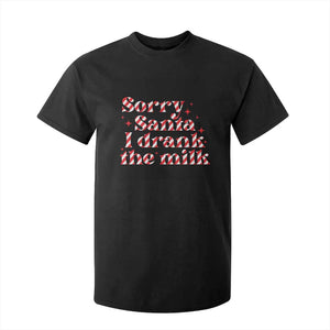 Christmas Baby T Shirt For Kid Sorry Santa I Drank The Milk Candy Cane TS10 Black Print Your Wear