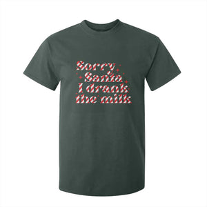 Christmas Baby T Shirt For Kid Sorry Santa I Drank The Milk Candy Cane TS10 Dark Forest Green Print Your Wear