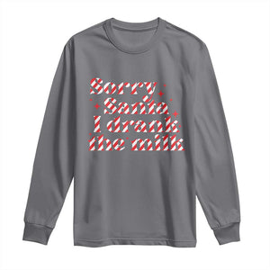 Christmas Baby Long Sleeve Shirt Sorry Santa I Drank The Milk Candy Cane TS10 Charcoal Print Your Wear