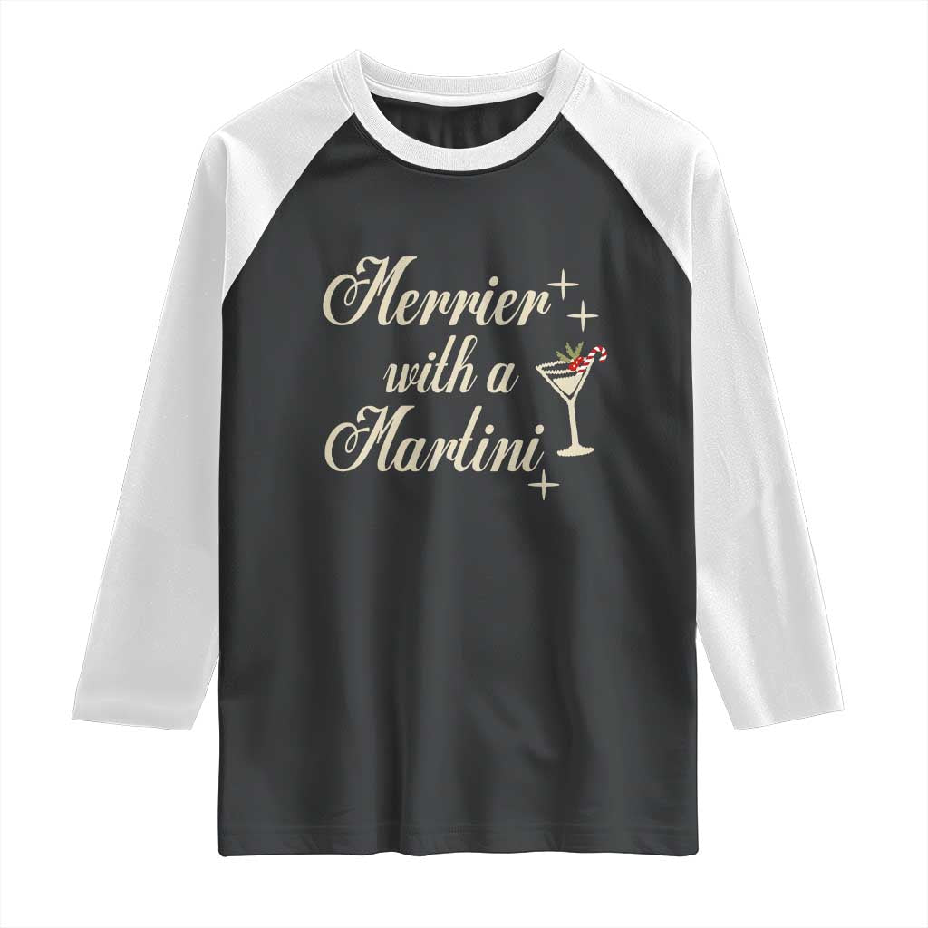 Merrier With a Martini Christmas Raglan Shirt TS10 Black White Print Your Wear