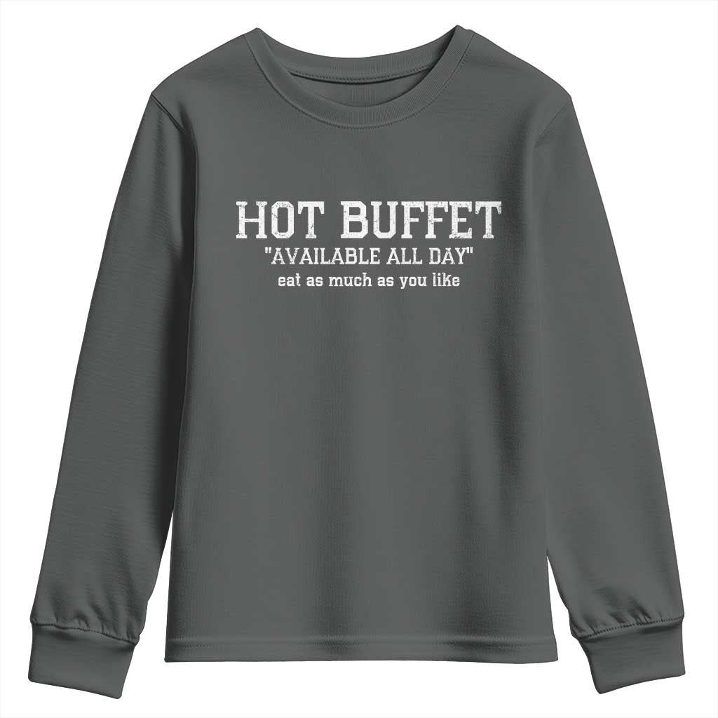 Hot Buffet Available All Day Youth Sweatshirt Eat As Much As You Like TS10 Dark Heather Print Your Wear