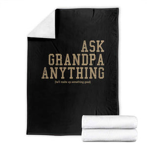 Funny Grandpa Throw Blanket Ask Grandpa Anything Fathers Day Gift TS10 Black Print Your Wear