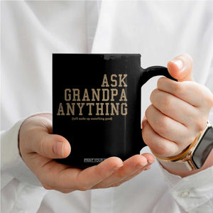 Funny Grandpa Coffee Mug Ask Grandpa Anything Fathers Day Gift TS10 Print Your Wear
